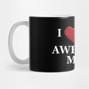 Son / Daughter - I love my Awesome mom Mug